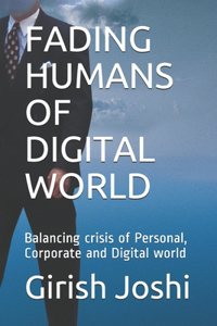 Fading Humans of Digital World