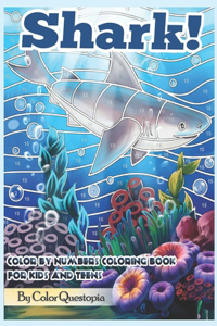 Shark! Color by Numbers Coloring Book For Kids and Teens