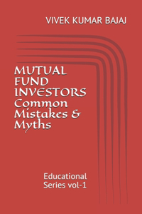 MUTUAL FUND INVESTORS Common Mistakes & Myths