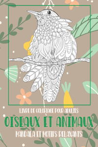 Livre de coloriage pour adultes - Mandala et motifs relaxants - Oiseaux et animaux
