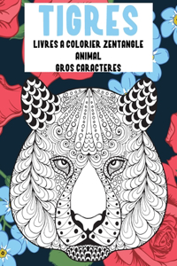 Livres à colorier Zentangle - Gros caractères - Animal - Tigres