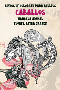 Libros de colorear para adultos - Flores, letra grande - Mandala Animal - Caballos
