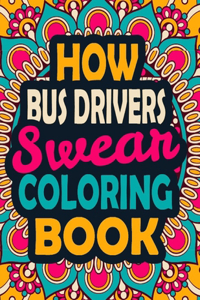 How Bus Drivers Swear Coloring Book