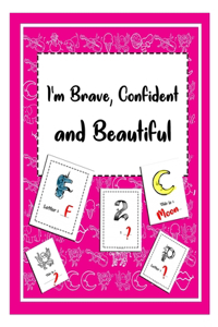 I'm Brave, Confident and beautiful: A Fun Work book For Learning, Coloring and More for kids and childrens between 4-8