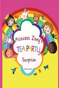 Princess Zoey's Tea Party Surprise