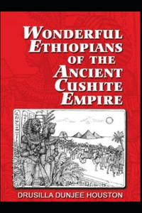 Wonderful Ethiopians of the Ancient Cushite Empire