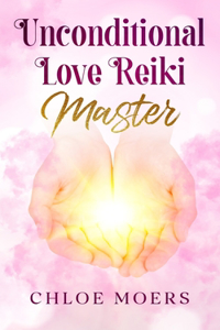 Unconditional Love Reiki Master