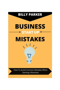 Business Start Up Mistakes