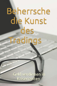 Beherrsche die Kunst des Tradings