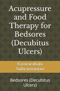 Acupressure and Food Therapy for Bedsores (Decubitus Ulcers)