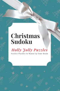 Christmas Sudoku - Holly Jolly Puzzles: Festive Puzzles to Warm Up Your Brain