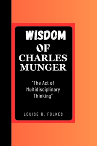 Wisdom of Charles Munger