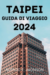 Taipei Guida Di Viaggio 2024.