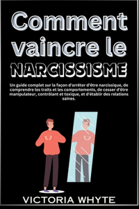 Comment vaincre le narcissisme