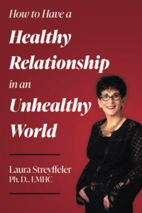 How to Have a Healthy Relationship in an Unhealthy World