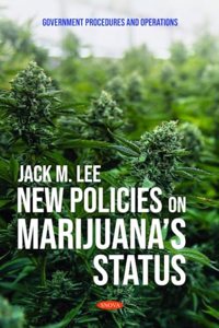 New Policies on Marijuanaâ€™s Status (Government Procedures and Operations)