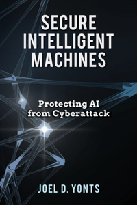 Secure Intelligent Machines