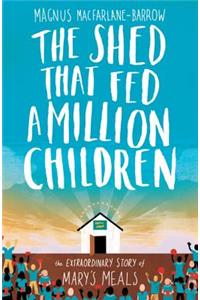 Shed That Fed a Million Children