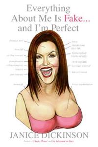Everything About Me Is Fake . . . And I'm Perfect