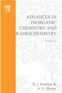 Advances in Inorganic Chemistry and Radiochemistry Vol 21
