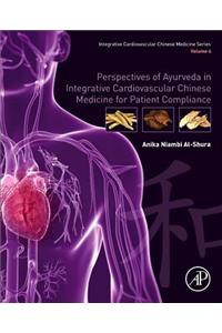 Perspectives of Ayurveda in Integrative Cardiovascular Chinese Medicine for Patient Compliance