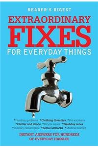 Extraordinary Fixes for Everyday Things