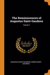 THE REMINISCENCES OF AUGUSTUS SAINT-GAUD