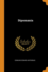 DIPSOMANIA