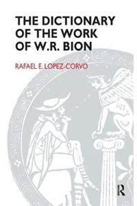 Dictionary of the Work of W.R. Bion