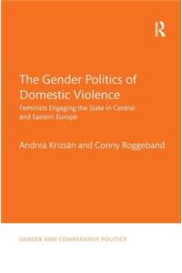 The Gender Politics of Domestic Violence