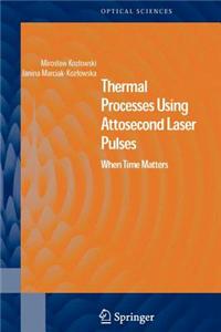 Thermal Processes Using Attosecond Laser Pulses