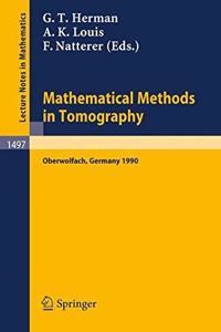 Mathematical Methods in Tomography: Proceedings of a Conference Held in Oberwolfach, Germany, 5-11 June, 1990 (Lecture Notes in Mathematics)