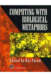 Computing with Biological Metaphors