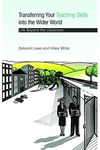 Transferring your Teaching Skills into the Wider World