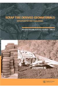 Scrap Tire Derived Geomaterials - Opportunities and Challenges