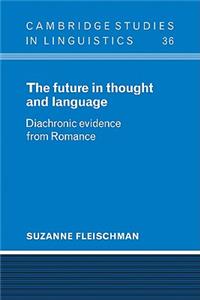 Future in Thought and Language: Diachronic Evidence from Romance