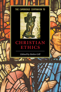 Cambridge Companion to Christian Ethics