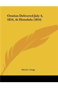 Oration Delivered July 4, 1854, At Honolulu (1854)