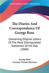 The Diaries And Correspondence Of George Rose