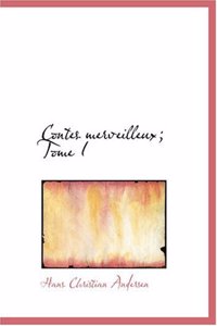 Contes Merveilleux; Tome I
