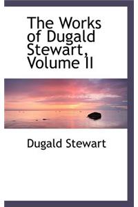 The Works of Dugald Stewart, Volume II