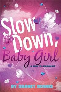 Slow Down, Baby Girl