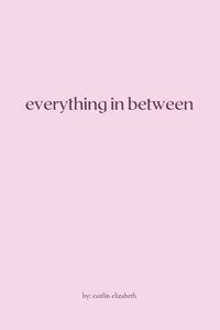 Everything in Between