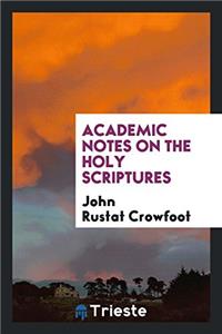 Academic Notes on the Holy Scriptures