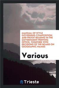 Manual of Style Governing Composition and Proof Reading in the Government ...