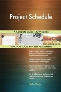 Project Schedule A Complete Guide - 2019 Edition