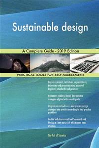 Sustainable design A Complete Guide - 2019 Edition