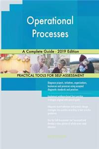 Operational Processes A Complete Guide - 2019 Edition