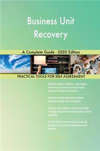Business Unit Recovery A Complete Guide - 2020 Edition