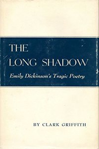 Long Shadow: Emily Dickinson's Tragic Poetry